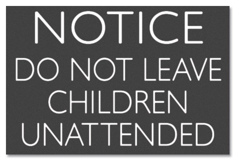 Fire Pit: Notice Do Not Leave Children Unattended Sign