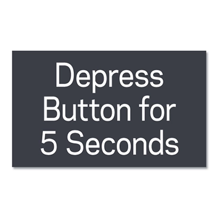 Depress Button for 5 Seconds Sign