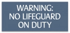 Warning No Lifeguard On Duty Pool Sign