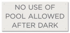 California No Use of Pool Allowed After Dark Sign