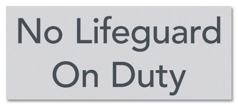 No Lifeguard on Duty Sign