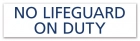 No Lifeguard on Duty Sign