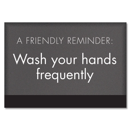 A Friendly Reminder Wash your hands frequently w/Easel