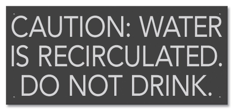 Caution: Water is Recirculated... - California Code