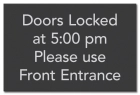 Doors Locked Sign Use Front Entrance