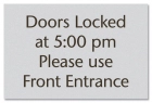 Doors Locked Use Front Entrance