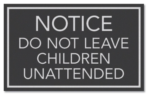 Fire Pit: Notice Do Not Leave Children Unattended Sign