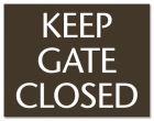 Keep Gate/Door Closed Sign - California Code