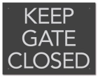 Keep Gate/Door Closed Sign - California Code