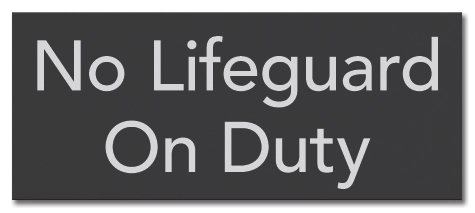 No Lifeguard on Duty Sign