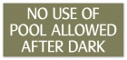 California No Use of Pool Allowed After Dark Sign