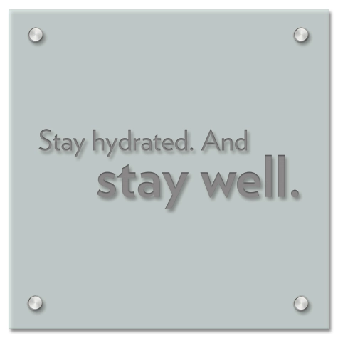 "Stay Hydrated. Stay Well." General Information Sign