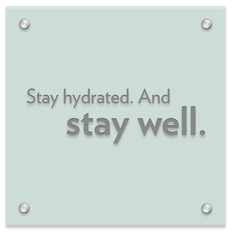 "Stay Hydrated. Stay Well." General Information Sign