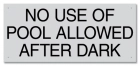 California No Use of Pool Allowed After Dark Sign
