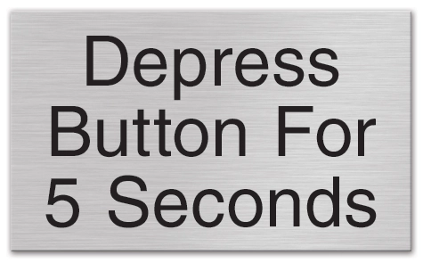 Depress Button for 5 Seconds Sign