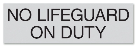 No Lifeguard on Duty