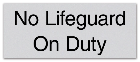 No Lifeguard on Duty
