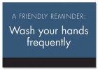 A Friendly Reminder Wash your hands frequently w/Easel