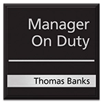 Manager on Duty Sign - Includes Nameplate
