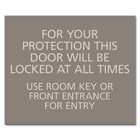 This Door Will Be Locked At All Times:Use Room Key or Front Entrance