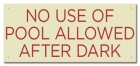 California No Use of Pool Allowed After Dark Sign