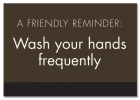 A Friendly Reminder Wash your hands frequently w/Easel