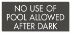 California No Use of Pool Allowed After Dark Sign