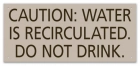 Caution: Water is Recirculated... - California Code