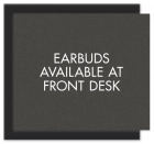 Earbuds Available - Informational Sign