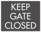 Keep Gate/Door Closed Sign - CA Code
