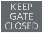 Keep Gate/Door Closed Sign - California Code