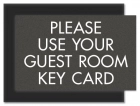 Please Use Your Guest Room Key Card Sign