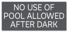 California No Use of Pool Allowed After Dark Sign