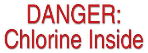 DANGER: Chlorine Inside