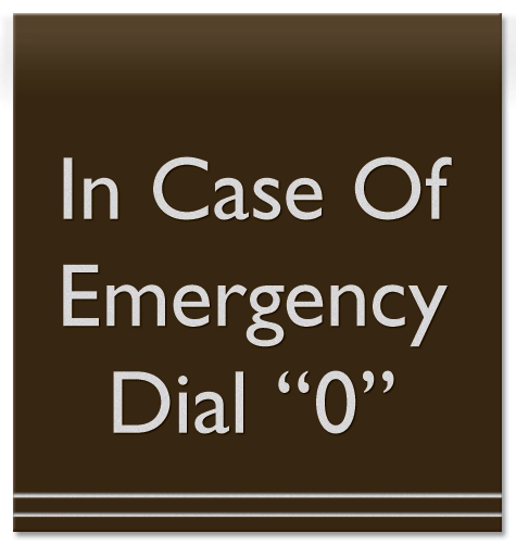 In Case of Emergency Dial "0"