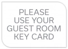 "...Use Key Card" Sign