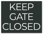 Keep Gate/Door Closed Sign - CA Code