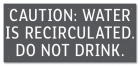 Caution: Water is Recirculated... - California Code