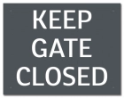 Keep Gate/Door Closed Sign - California Code