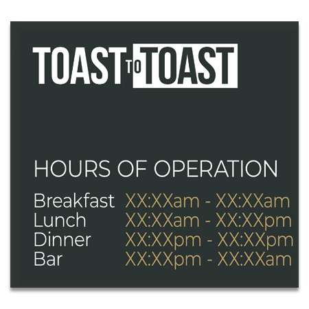 Toast To Toast Sign w/Hours