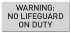 Warning No Lifeguard On Duty Pool Sign