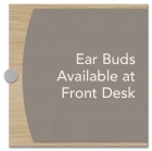 Ear Buds Available At Front Desk