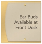 Ear Buds Available At Front Desk