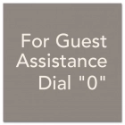 For Guest Assistance Dial "0"