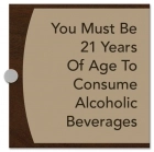 You Must Be 21 Years Of Age To Consume Alcoholic Beverages