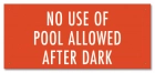 California No Use of Pool Allowed After Dark Sign