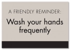 A Friendly Reminder Wash your hands frequently w/Easel