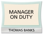 Manager on Duty Sign - Includes Nameplate
