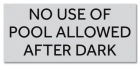 California No Use of Pool Allowed After Dark Sign