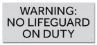 Warning No Lifeguard On Duty Pool Sign
